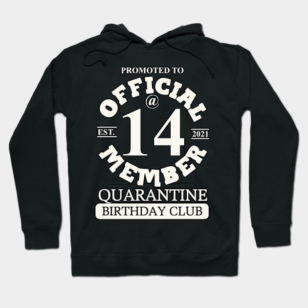 14 Quarantine Birthday Club 2021 Hoodie by FamilyLove